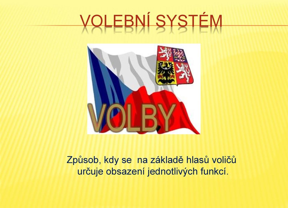 hlasů voličů určuje