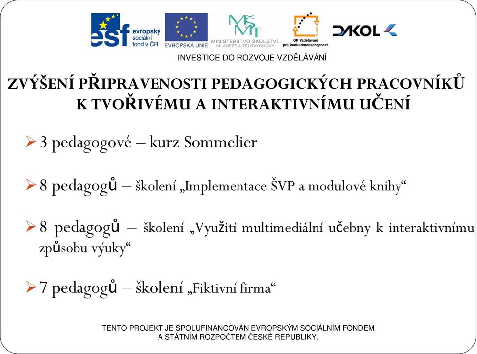 Implementace ŠVP a modulové knihy 8 pedagogů školení Využití