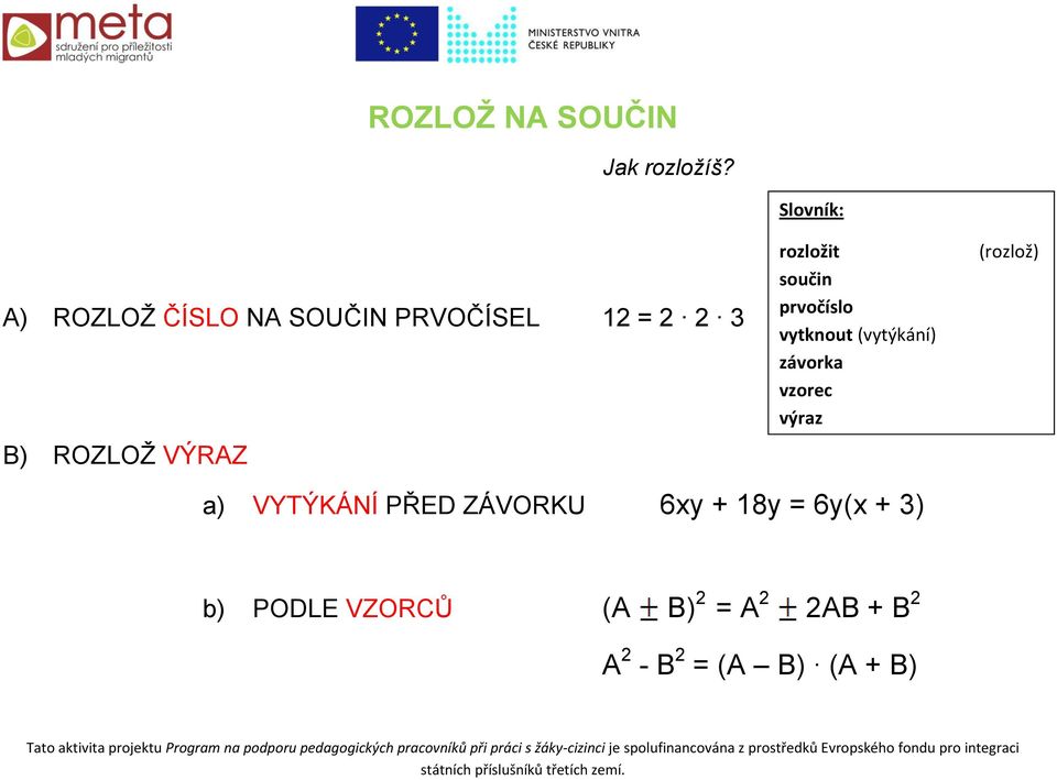 rozložit součin prvočíslo vytknout (vytýkání) závorka vzorec výraz