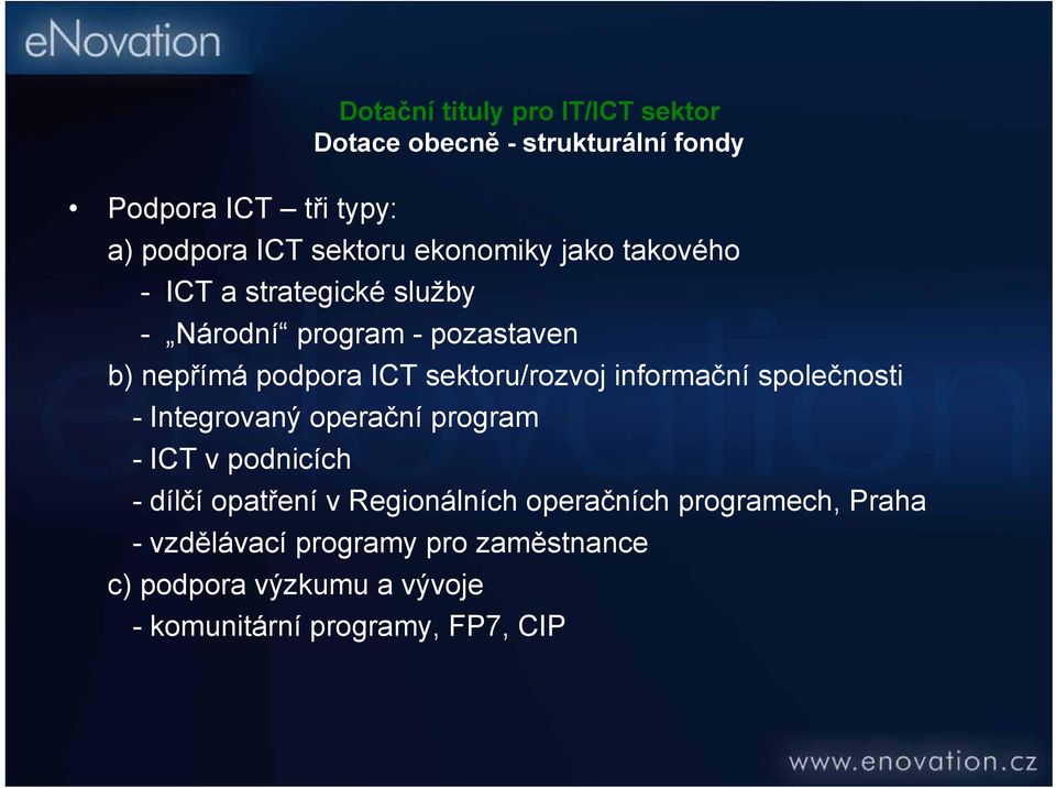 sektoru/rozvoj informační společnosti - Integrovaný operační program - ICT v podnicích -dílčí opatření v