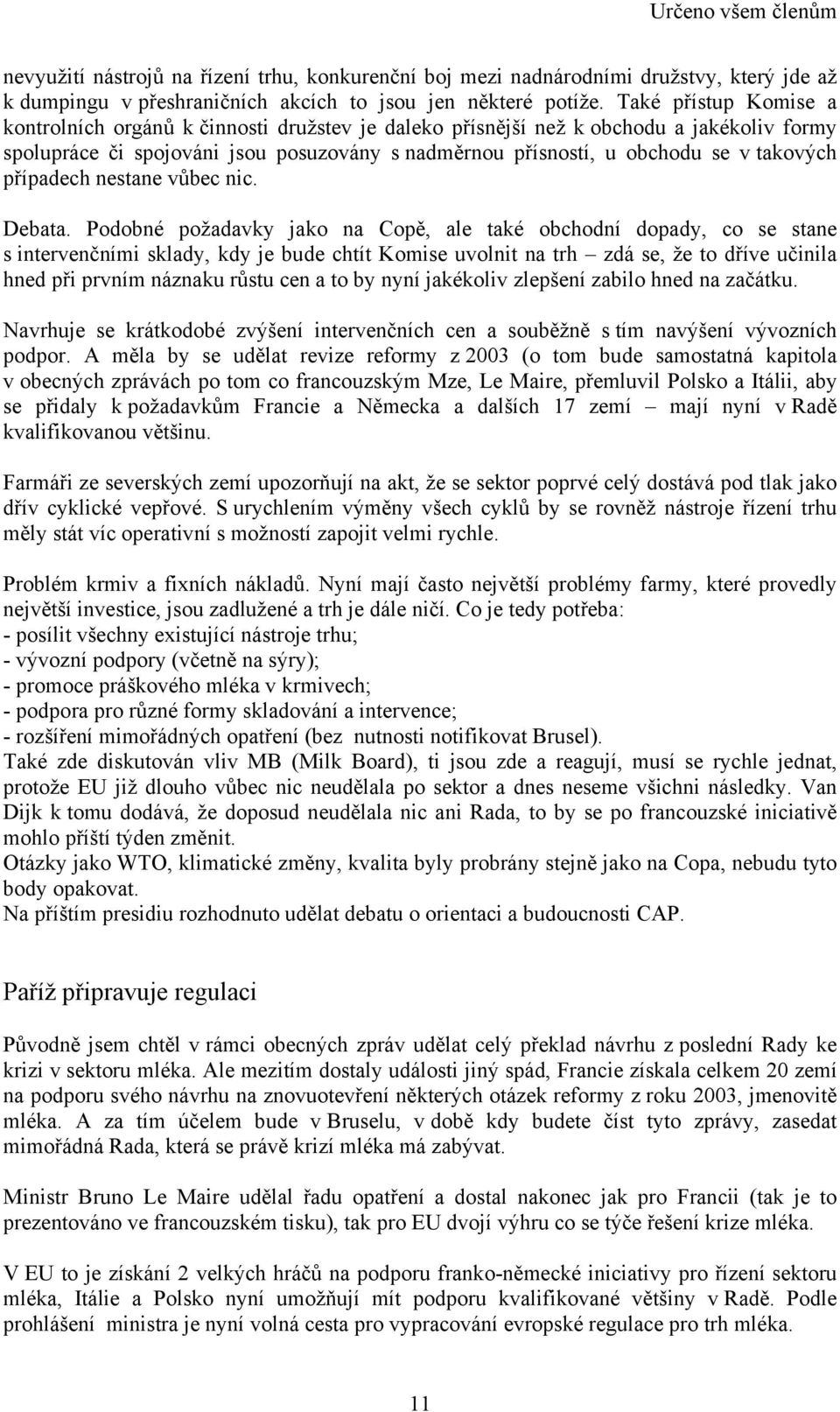 případech nestane vůbec nic. Debata.