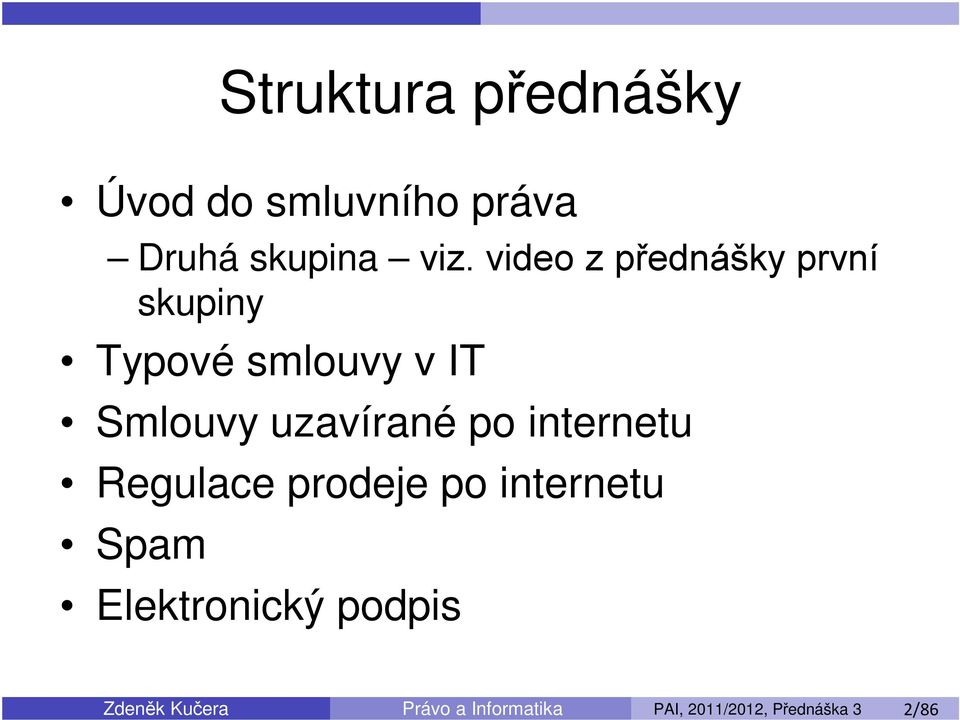 po internetu Regulace prodeje po internetu Spam Elektronický podpis