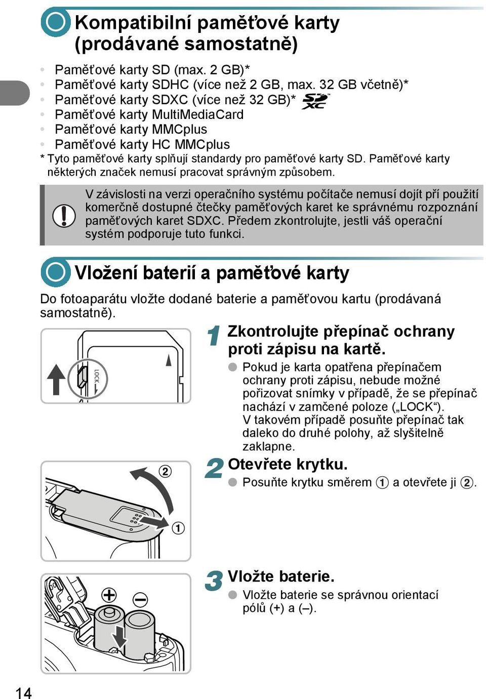 Paměťové karty některých značek nemusí pracovat správným způsobem.