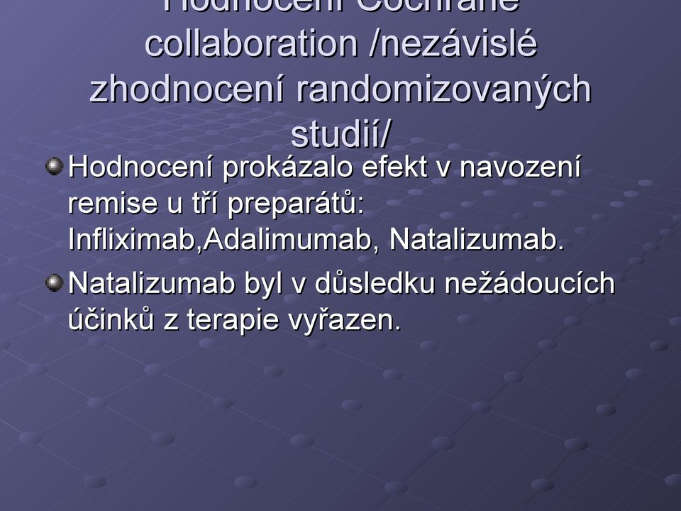 navození remise u tří preparátů: Infliximab,Adalimumab,