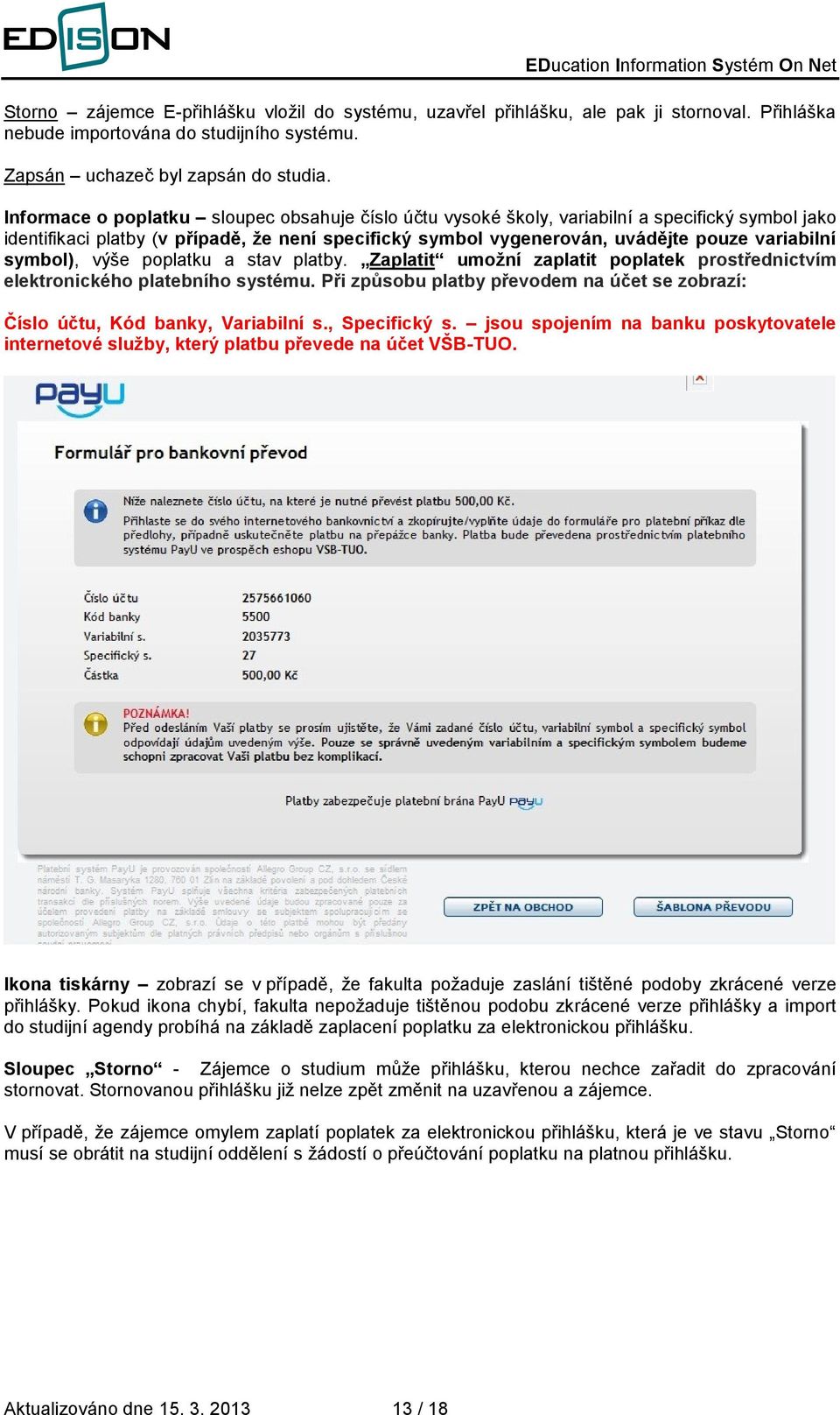 symbol), výše poplatku a stav platby. Zaplatit umožní zaplatit poplatek prostřednictvím elektronického platebního systému.