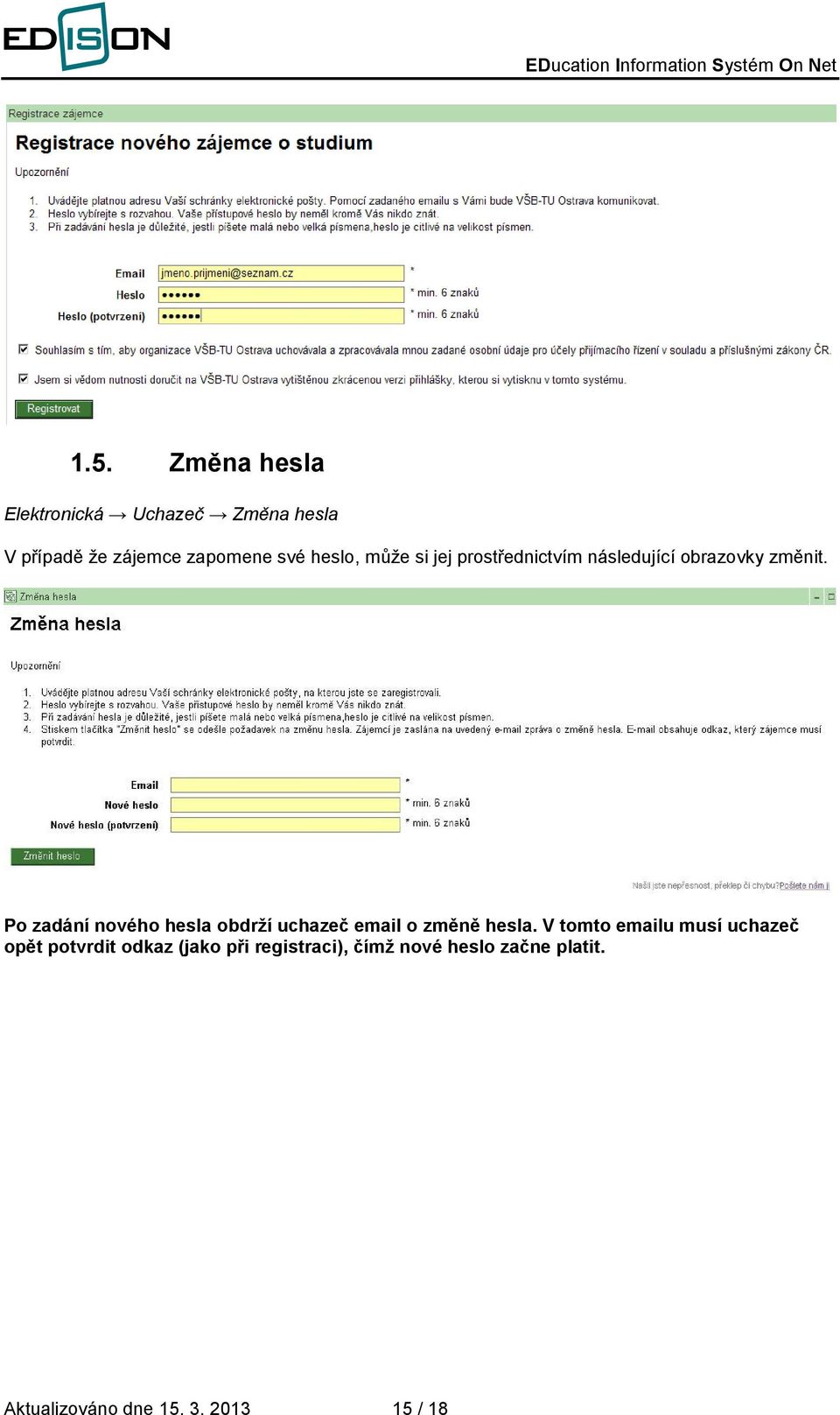 Po zadání nového hesla obdrží uchazeč email o změně hesla.