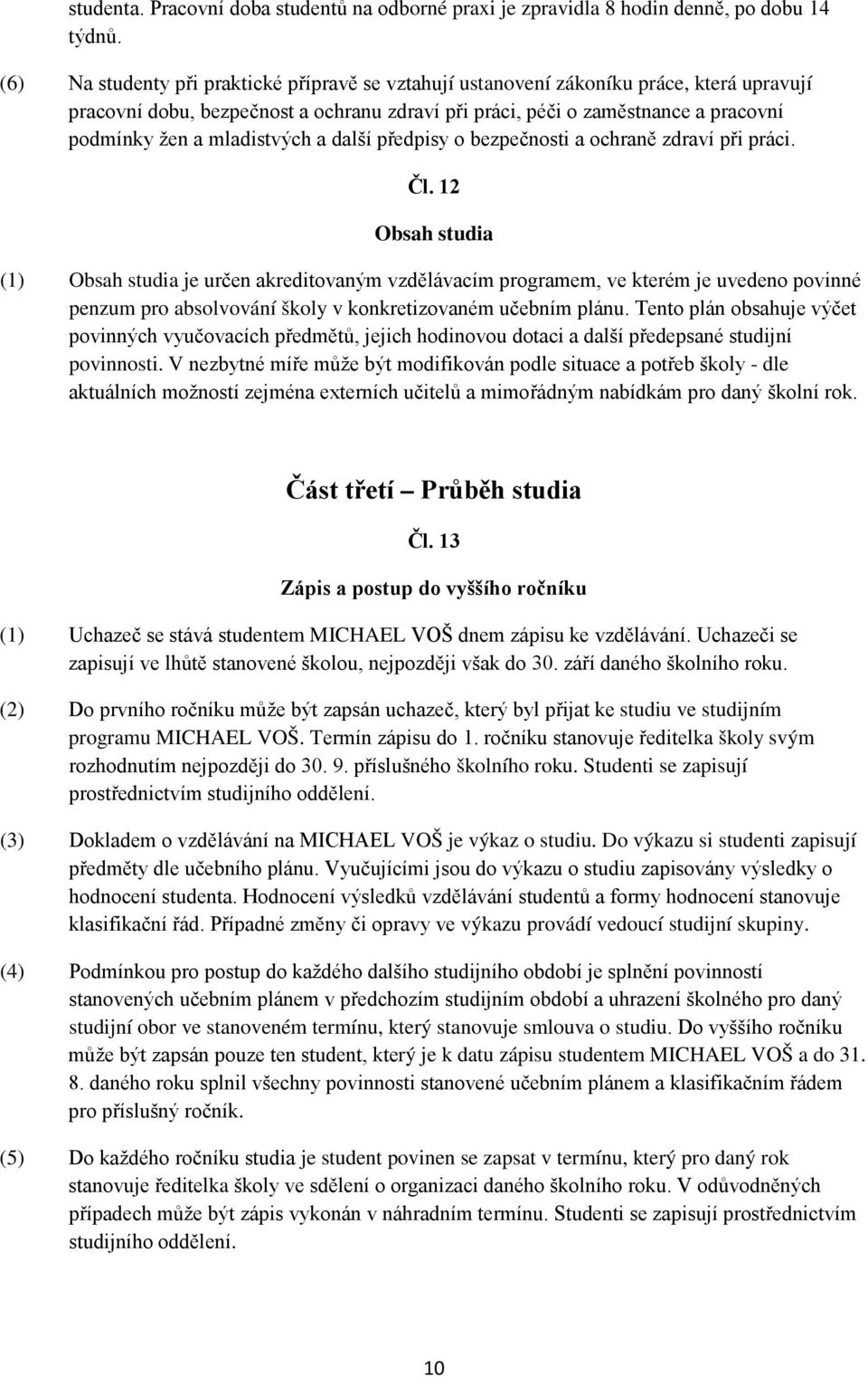 mladistvých a další předpisy o bezpečnosti a ochraně zdraví při práci. Čl.