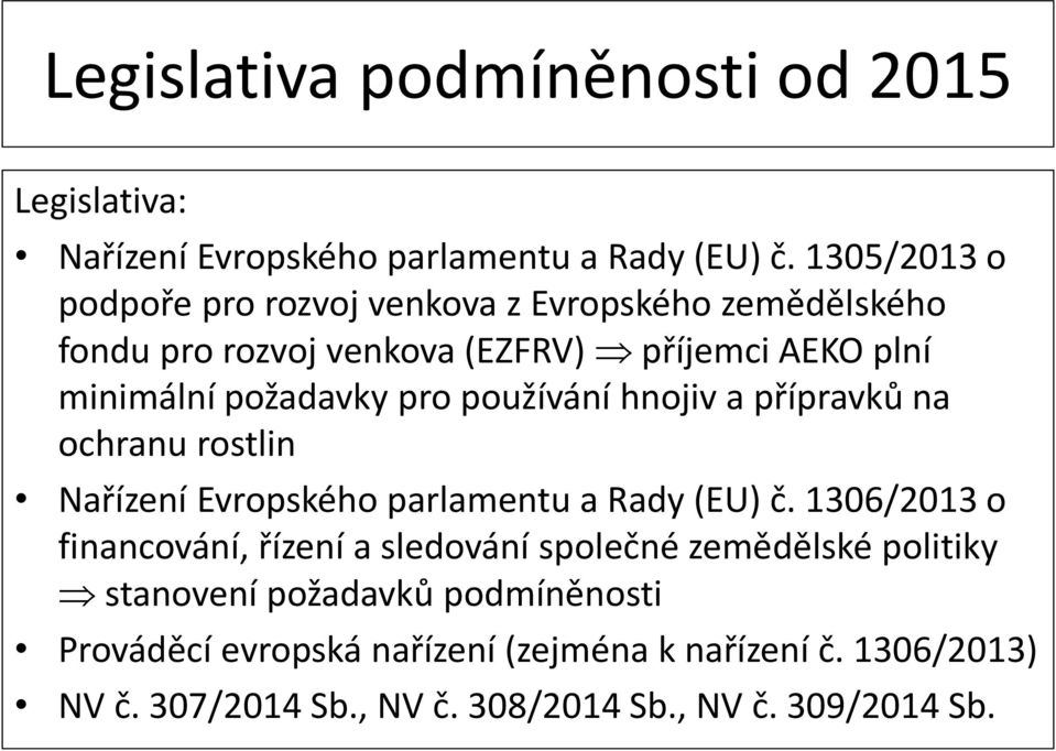 pro používání hnojiv a přípravků na ochranu rostlin Nařízení Evropského parlamentu a Rady (EU) č.