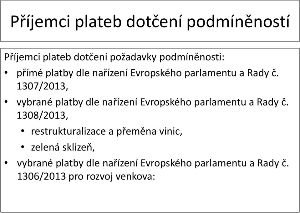 1307/2013, vybrané  1308/2013, restrukturalizace a přeměna vinic, zelená sklizeň, vybrané 