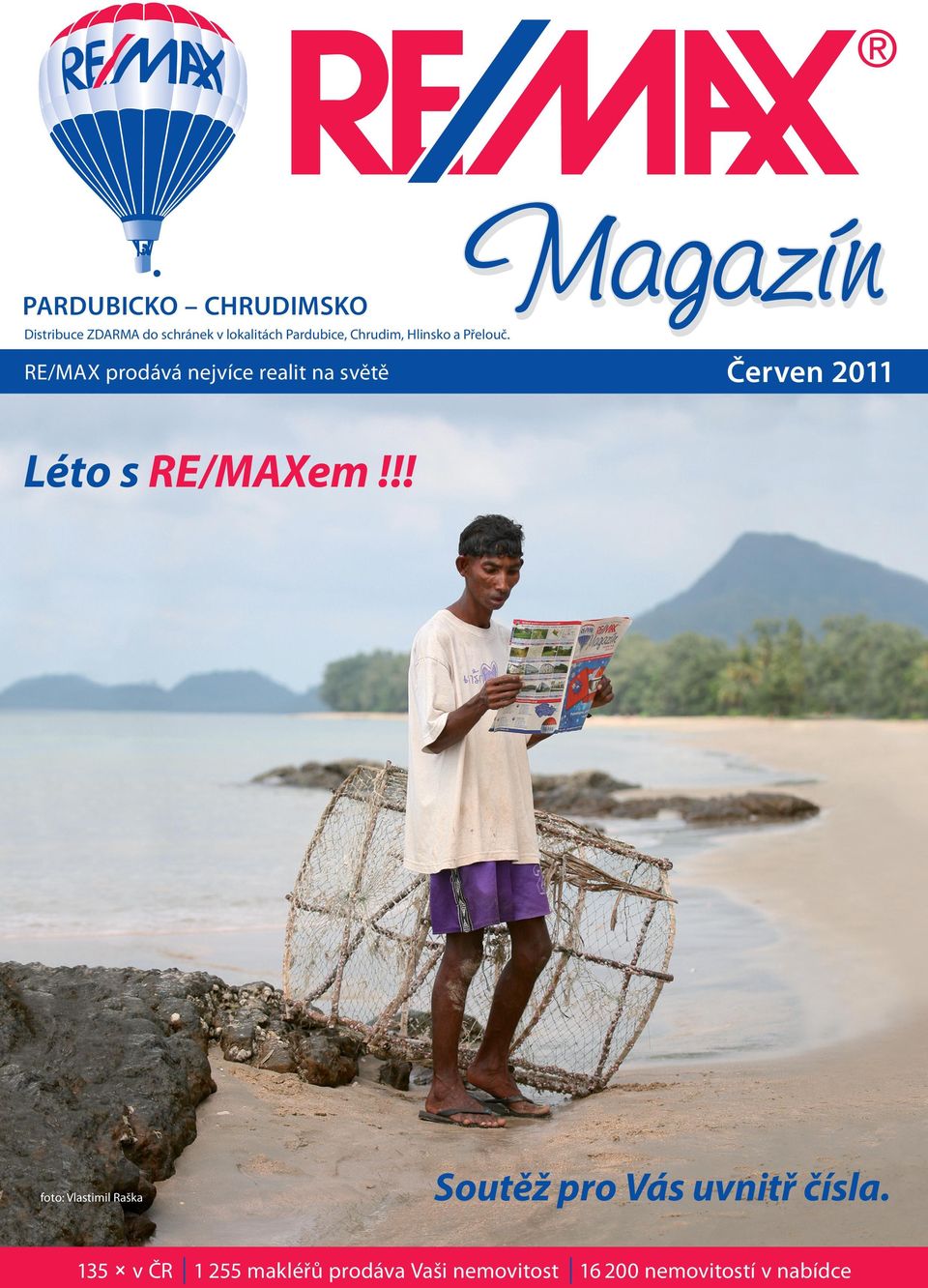 RE/MAX prodává nejvíce realit na světě Červen 2011 Léto s RE/MAXem!