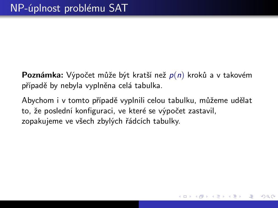 Abychom i v tomto případě vyplnili celou tabulku, můžeme udělat