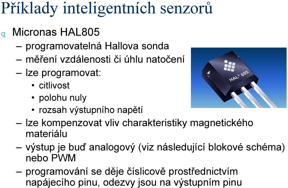 charakteristiky magnetického materiálu výstup je buď analogový (viz následující blokové schéma)