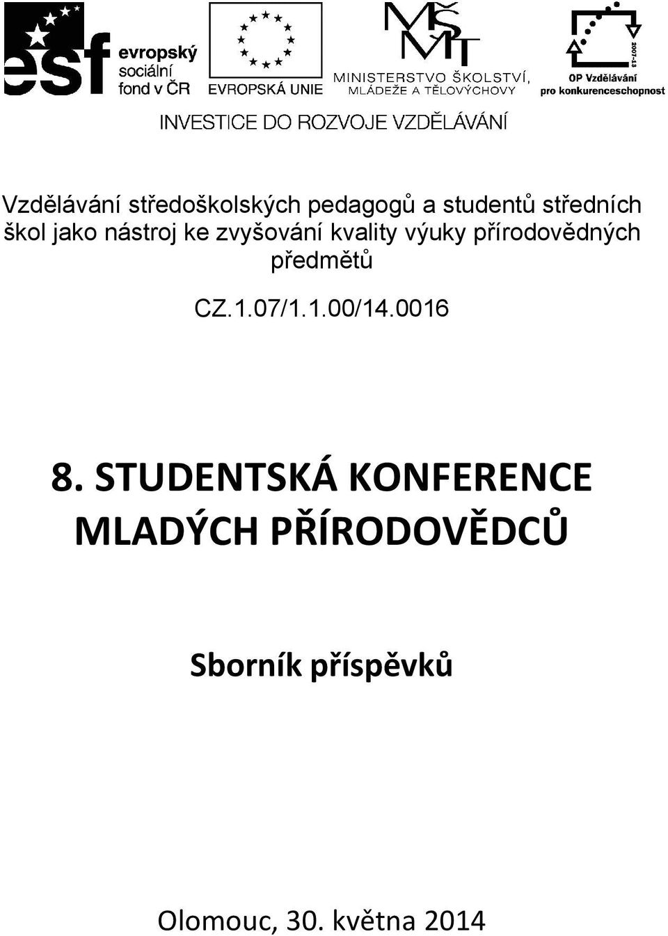 předmětů CZ.1.07/1.1.00/14.0016 8.