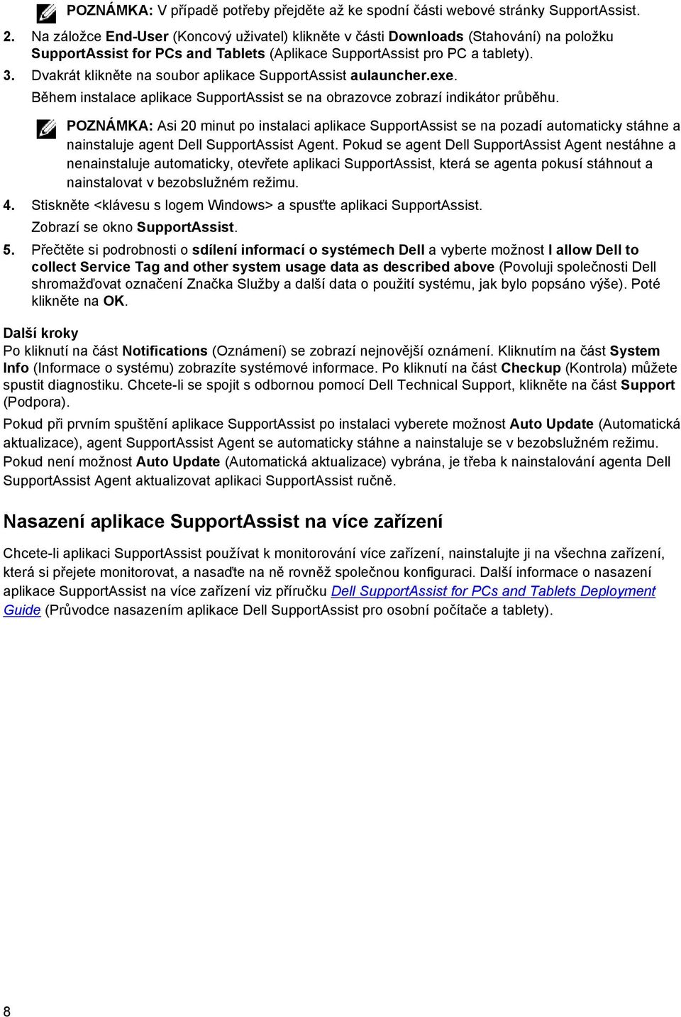 Dvakrát klikněte na soubor aplikace SupportAssist aulauncher.exe. Během instalace aplikace SupportAssist se na obrazovce zobrazí indikátor průběhu.