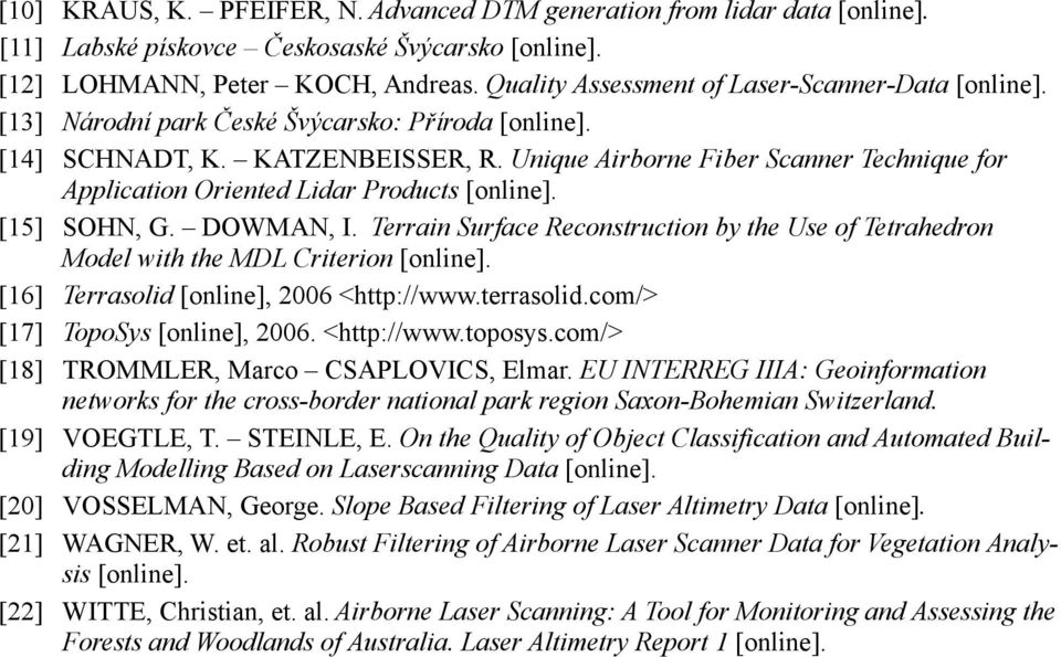 Unique Airborne Fiber Scanner Technique for Application Oriented Lidar Products [online]. [15] SOHN, G. DOWMAN, I.