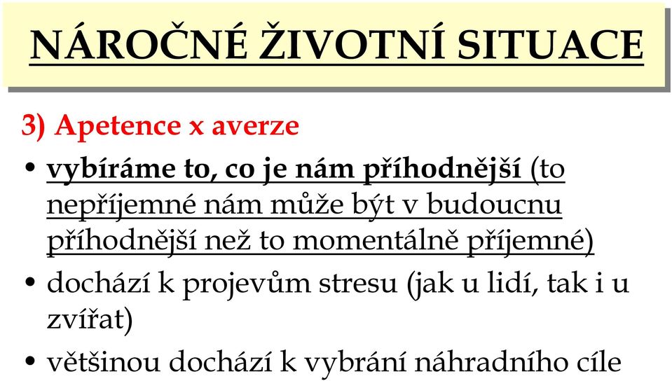 příhodnějšínežto momentálněpříjemné) docházík projevům