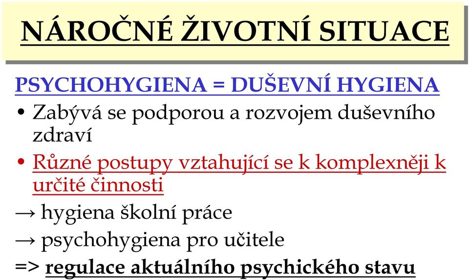 komplexněji k určitéčinnosti hygiena školní práce