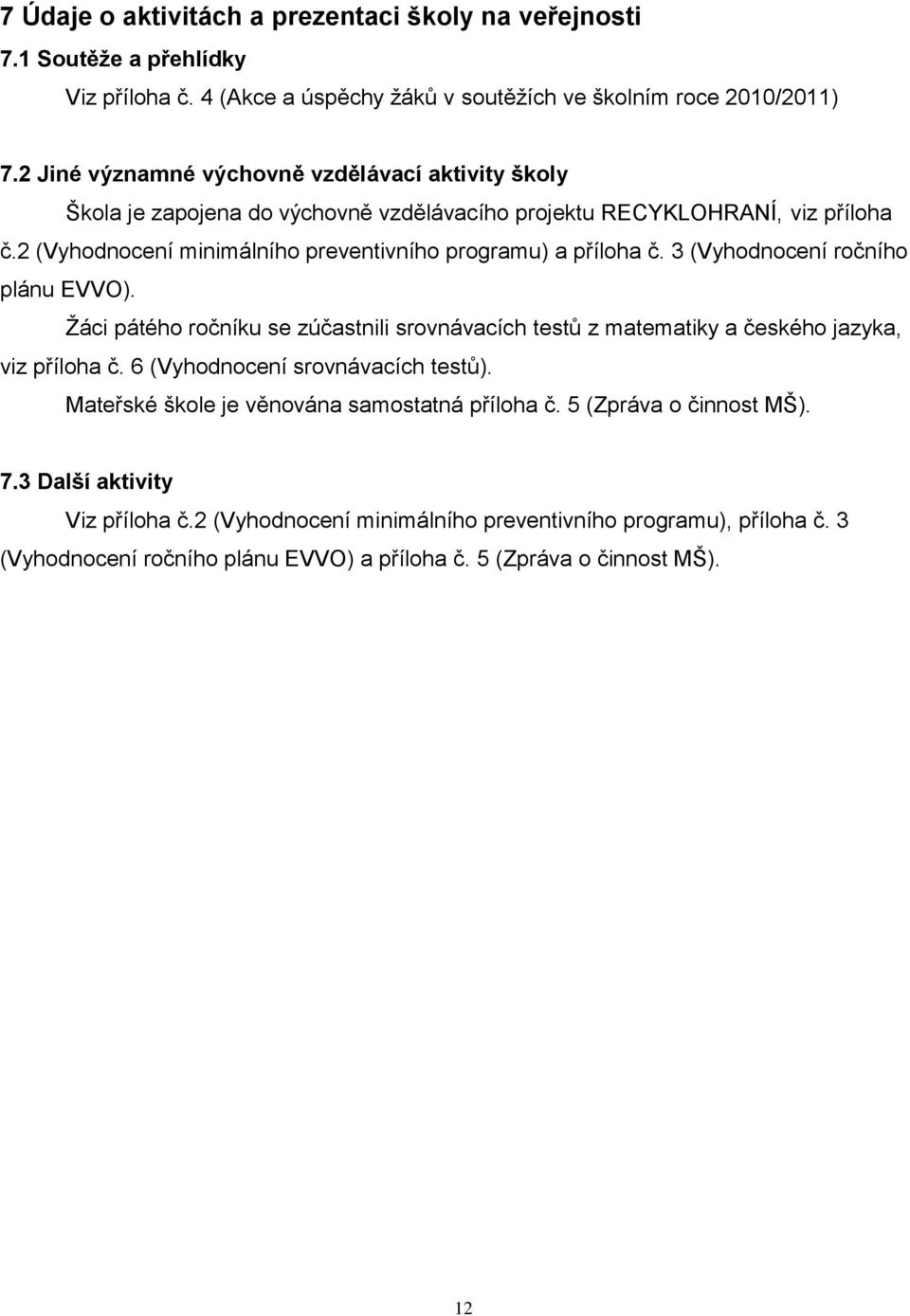 2 (Vyhodnocení minimálního preventivního programu) a příloha č. 3 (Vyhodnocení ročního plánu EVVO).