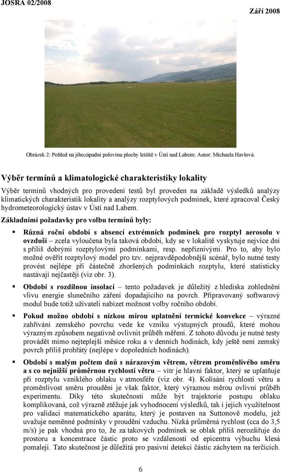 podmínek, které zpracoval Český hydrometeorologický ústav v Ústí nad Labem.