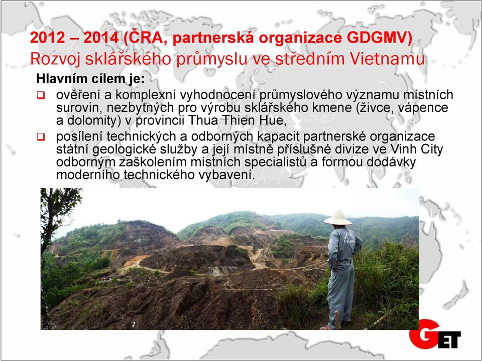 dolomity) v provincii Thua Thien Hue, posílení technických a odborných kapacit partnerské organizace státní geologické