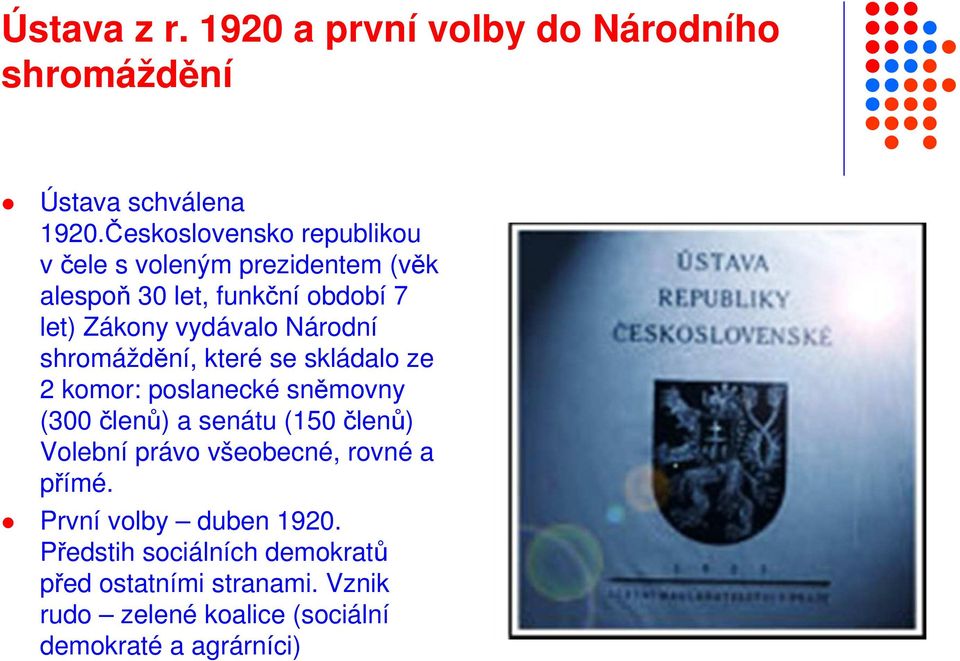 Národní shromáždění, které se skládalo ze 2 komor: poslanecké sněmovny (300 členů) a senátu (150 členů) Volební právo