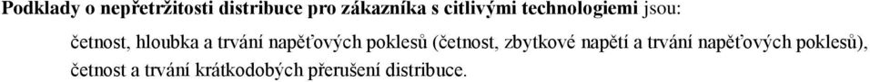 poklesů (četnost, zbytkové napětí a trvání napěťových
