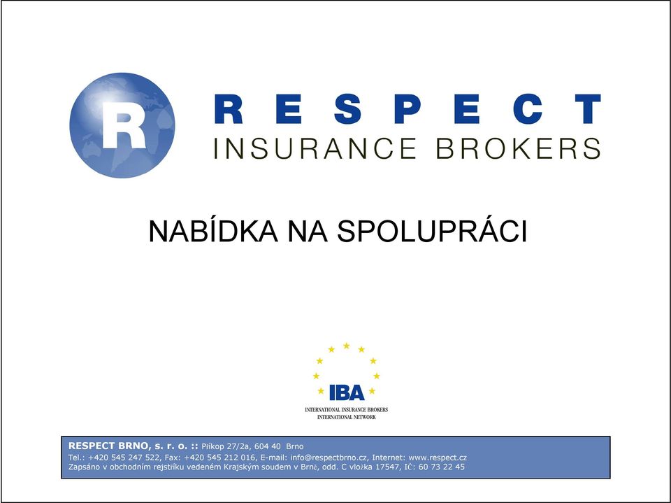 : +420 545 247 522, Fax: +420 545 212 016, E-mail: info@respectbrno.