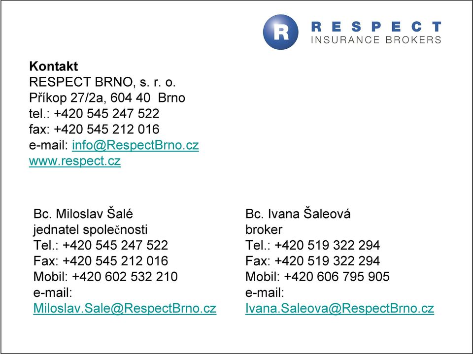 Miloslav Šalé jednatel společnosti Tel.