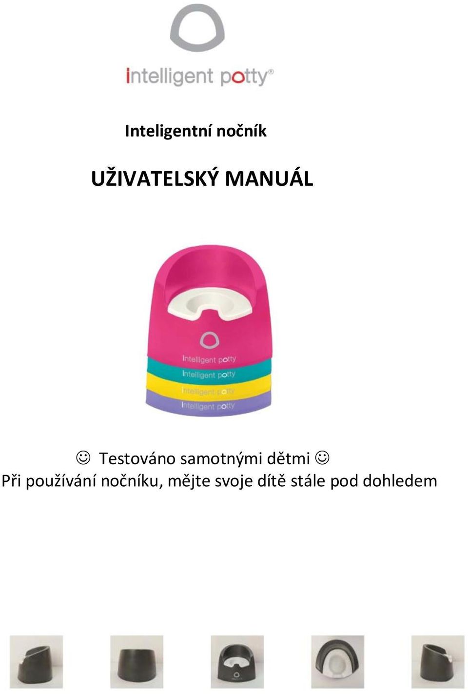 samotnými dětmi Při používání