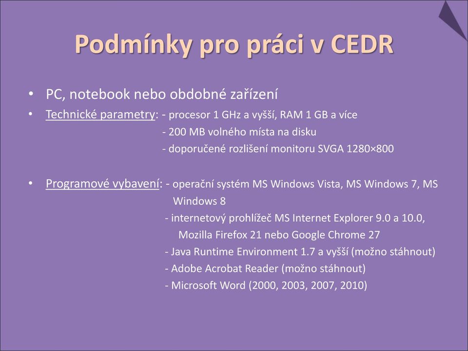 MS Windows 7, MS Windows 8 - internetový prohlížeč MS Internet Explorer 9.0 a 10.