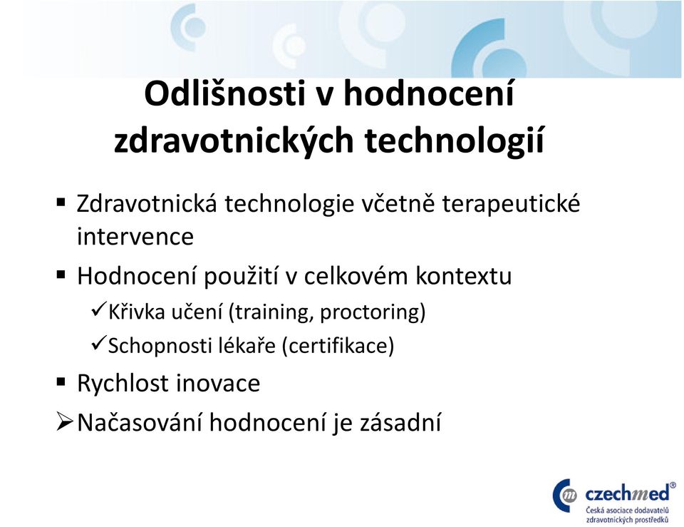 celkovém kontextu Křivka učení (training, proctoring) Schopnosti