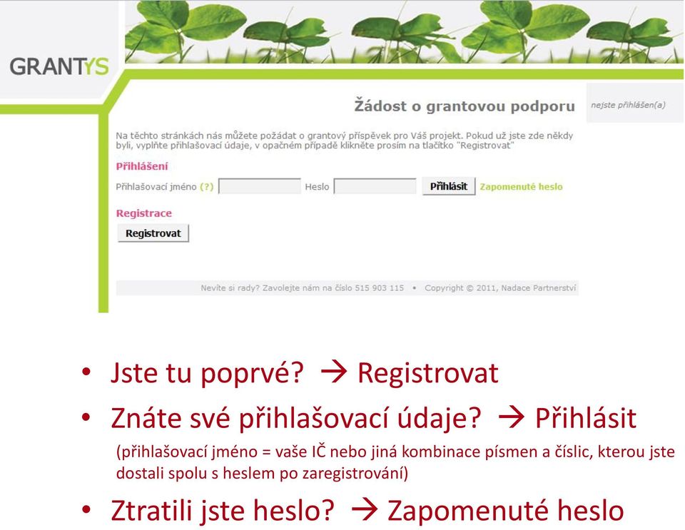 kombinace písmen a číslic, kterou jste dostali spolu s