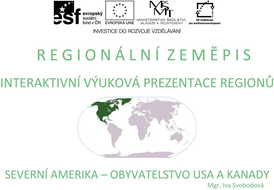 REGIONŮ SEVERNÍ AMERIKA
