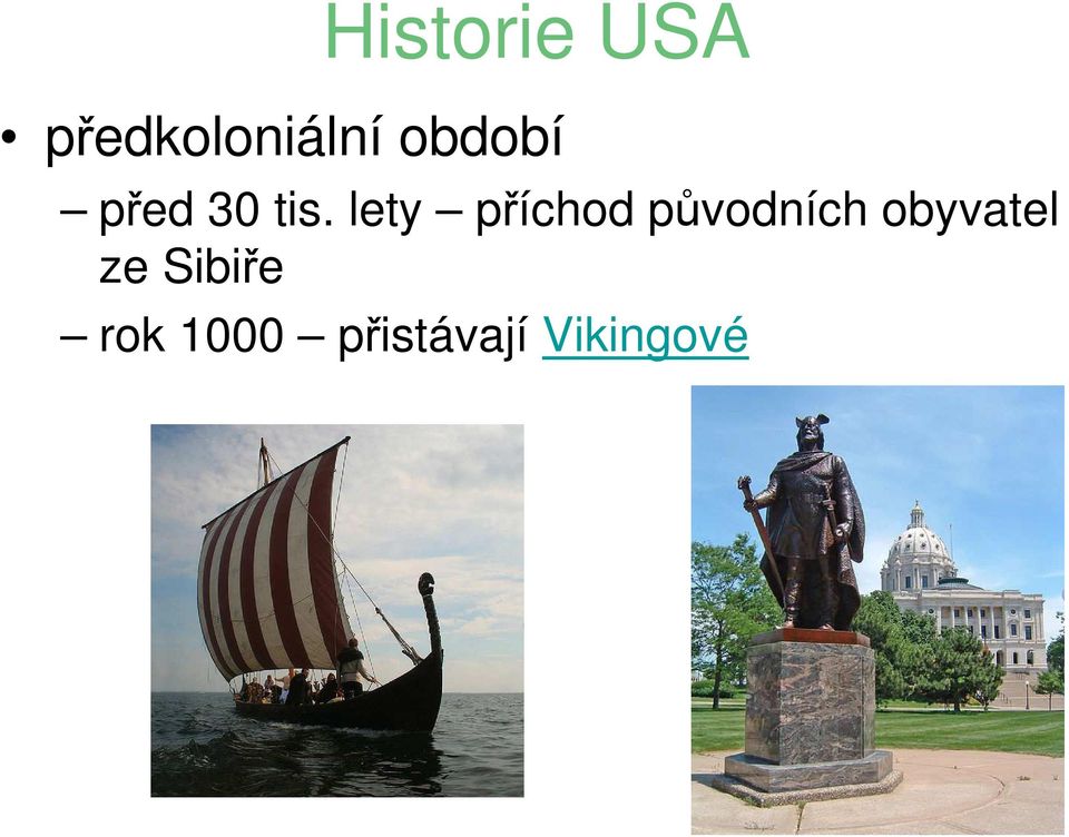 lety příchod původních