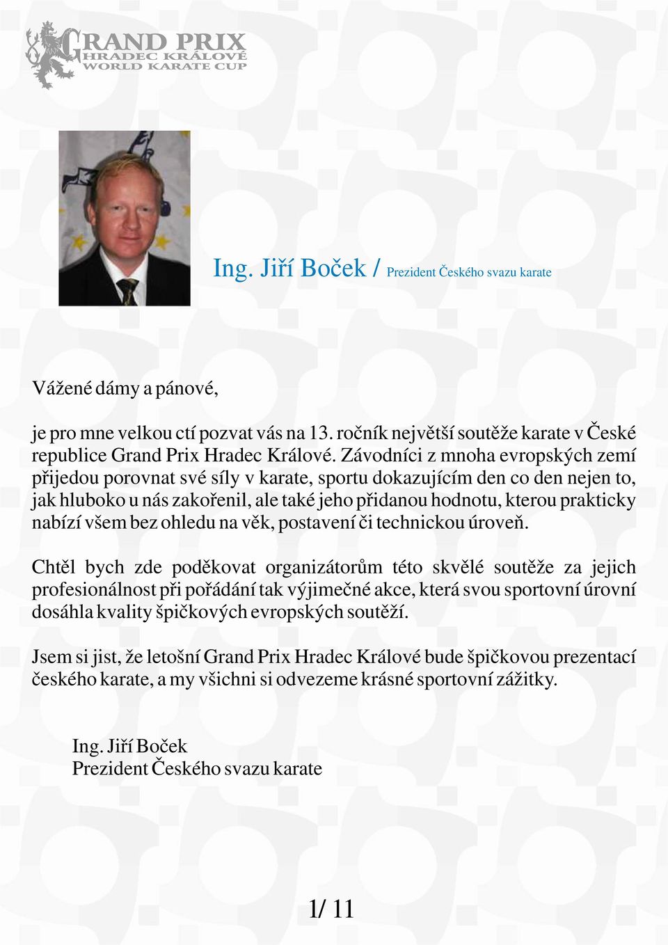 všem bez ohledu na věk, postavení či technickou úroveň.