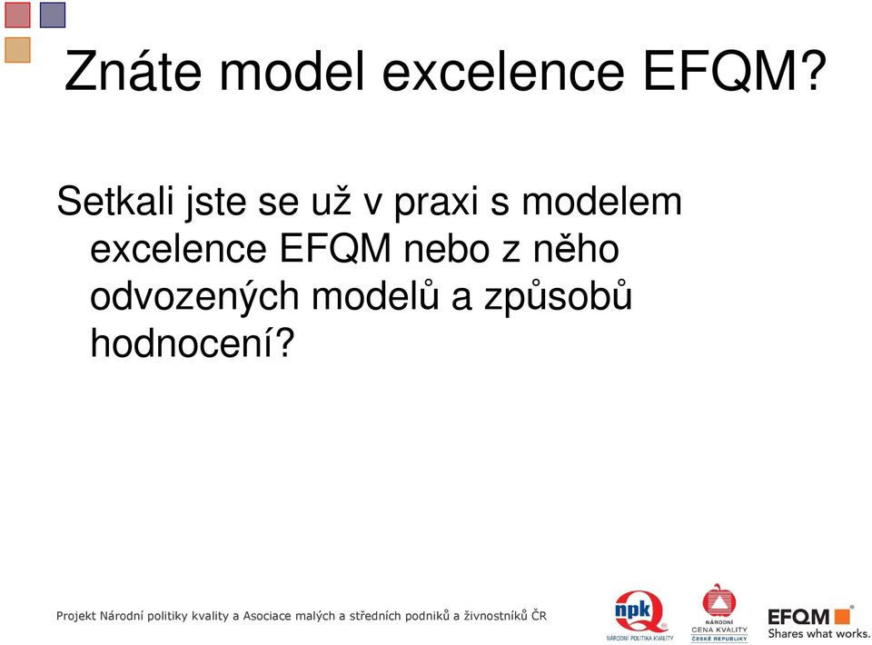 modelem excelence EFQM nebo z