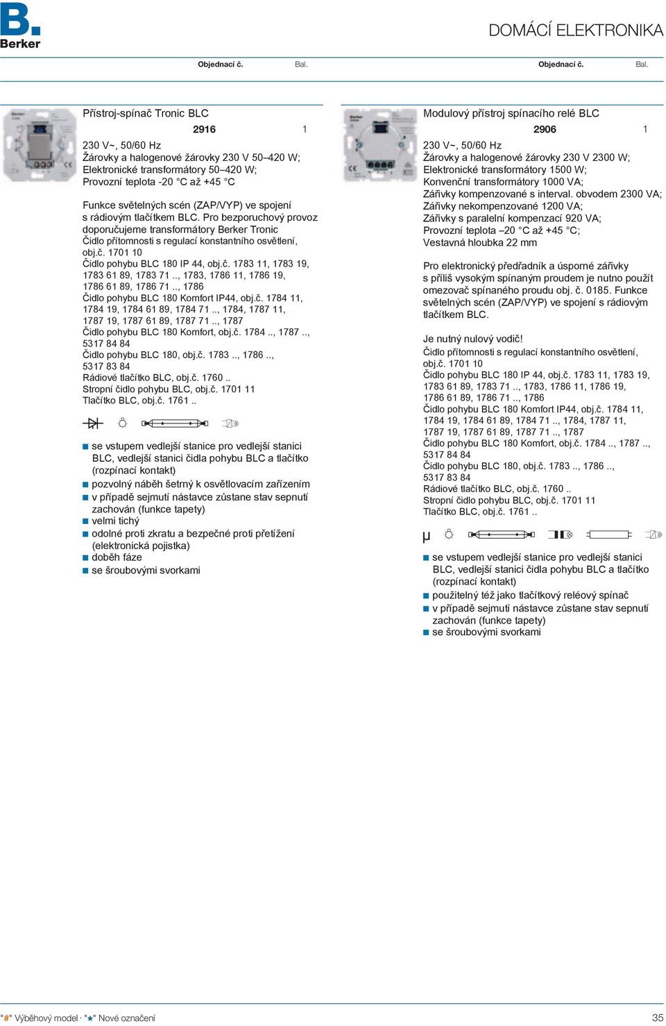 ., 783, 786, 786 9, 786 6 89, 786 7.., 786 Čidlo pohybu BLC 80 Komfort IP44, obj.č. 784, 784 9, 784 6 89, 784 7.., 784, 787, 787 9, 787 6 89, 787 7.., 787 Čidlo pohybu BLC 80 Komfort, obj.č. 784.., 787.., 537 84 84 Čidlo pohybu BLC 80, obj.