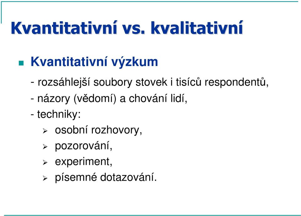 soubory stovek i tisíců respondentů, - názory