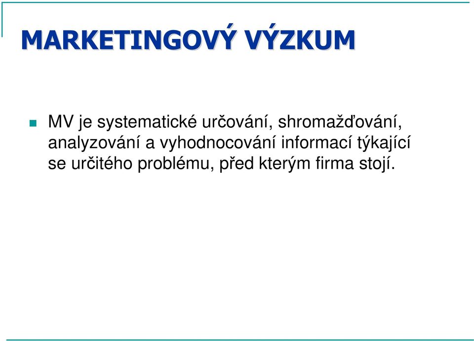 vyhodnocování informací týkající se