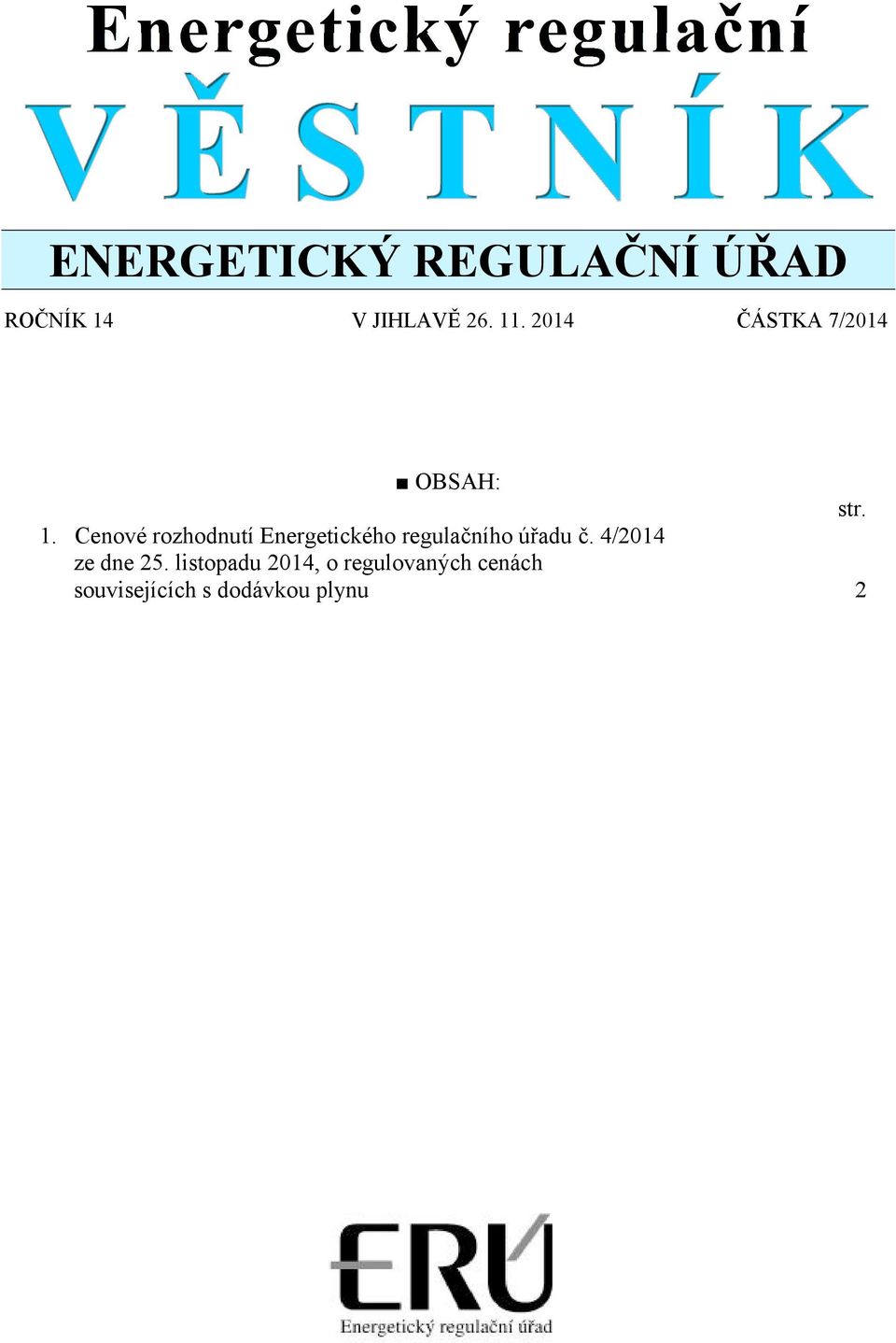 . 2014 ČÁSTKA 7/2014 OBSAH: str. 1.