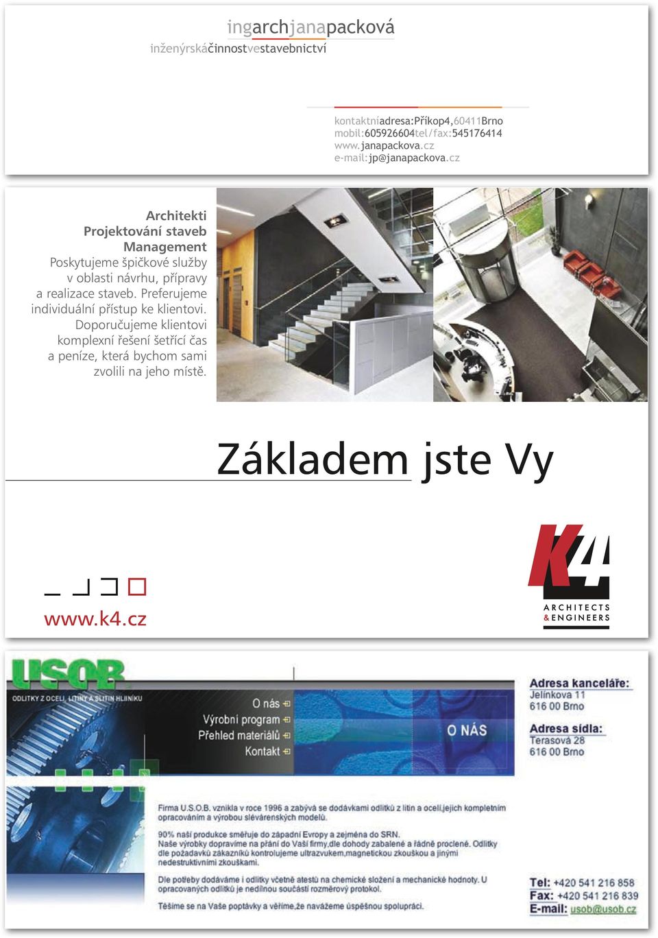 Preferujeme individuální přístup ke klientovi.