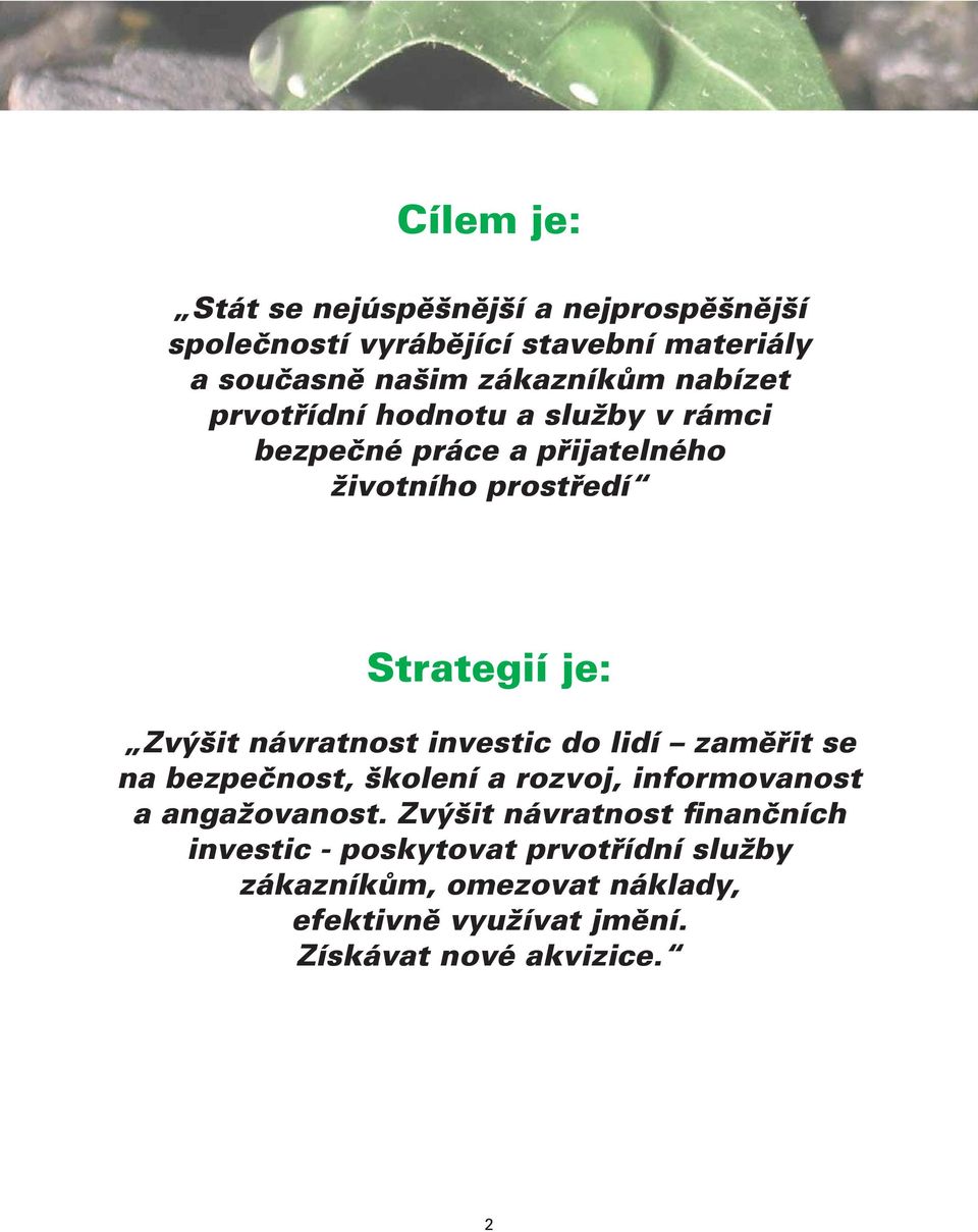 návratnost investic do lidí zaměřit se na bezpečnost, školení a rozvoj, informovanost a angažovanost.