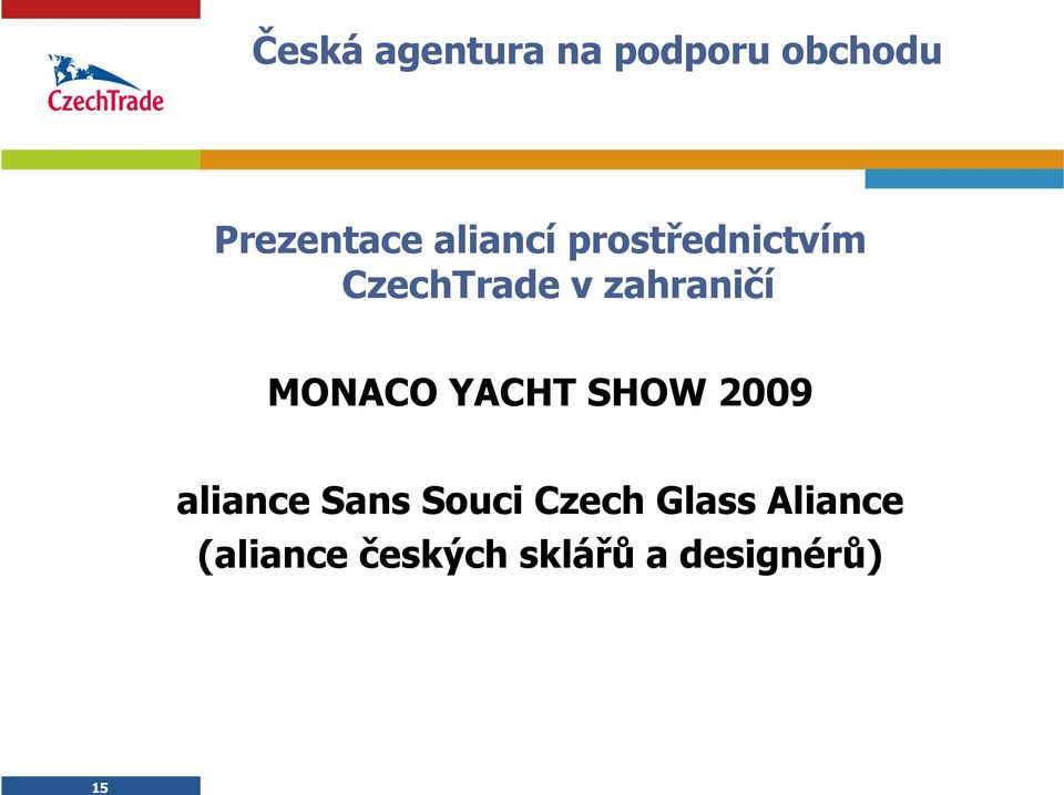 MONACO YACHT SHOW 2009 aliance Sans Souci Czech