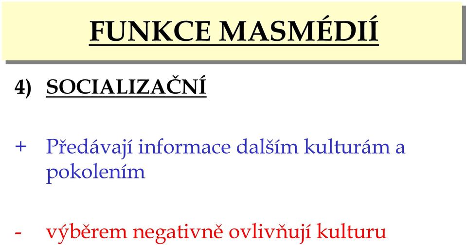 informace dalším kulturám a