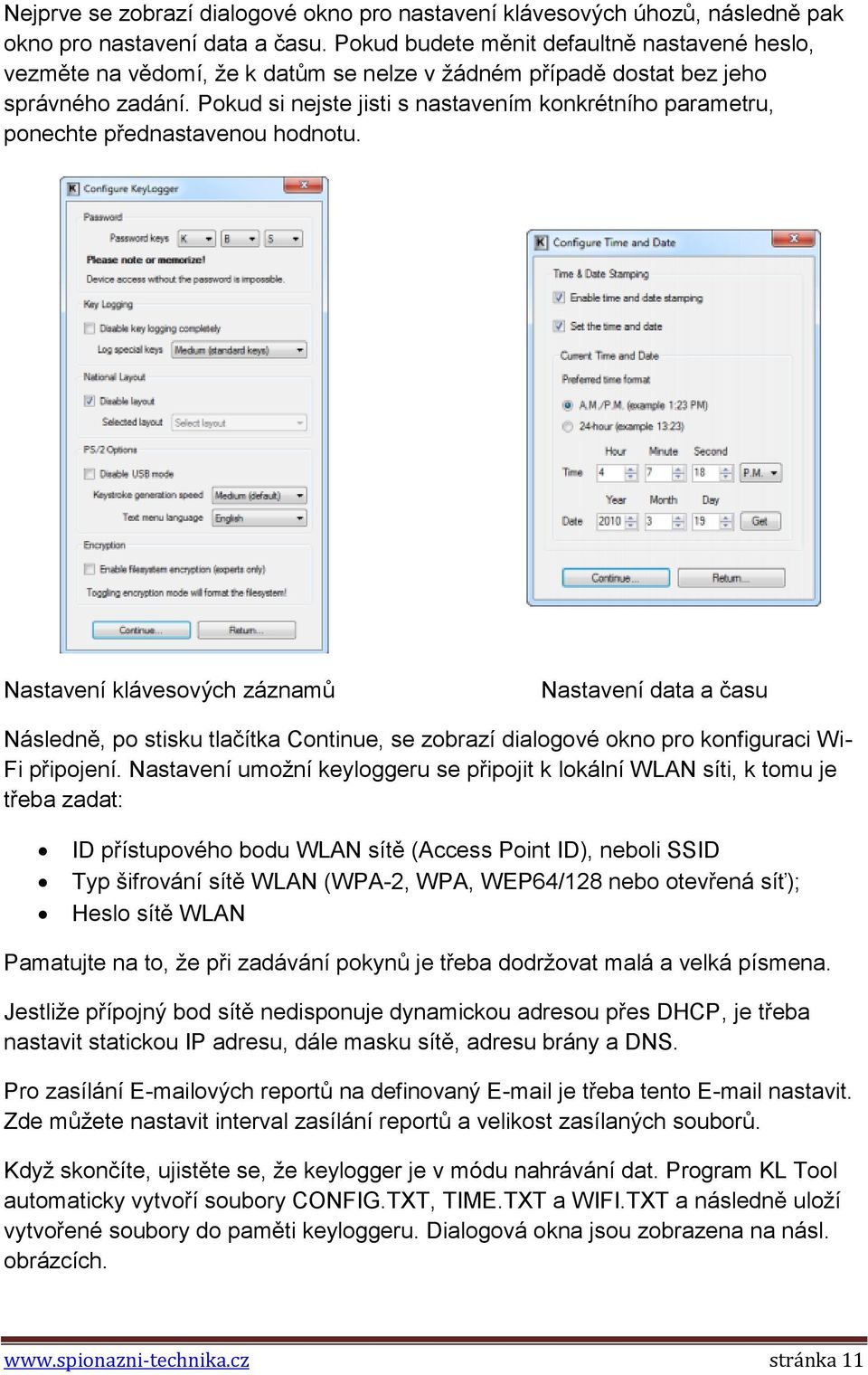 Pokud si nejste jisti s nastavením konkrétního parametru, ponechte přednastavenou hodnotu.