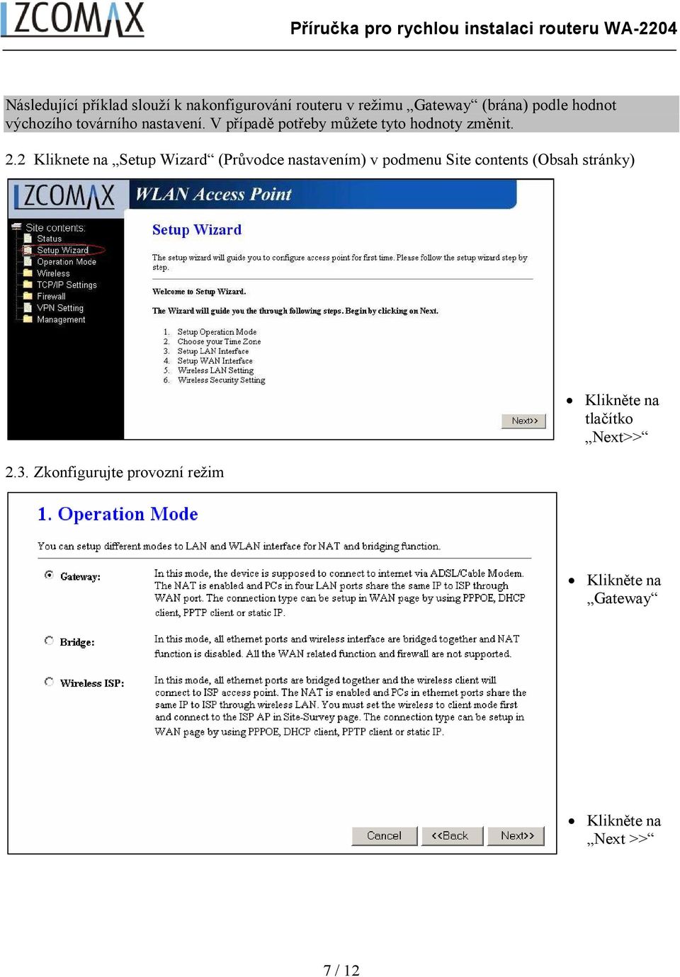 2 Kliknete na Setup Wizard (Průvodce nastavením) v podmenu Site contents (Obsah stránky) 2.