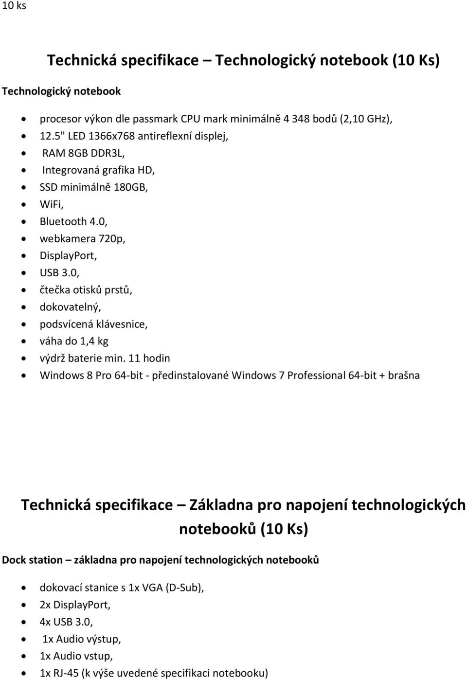 0, čtečka otisků prstů, dokovatelný, podsvícená klávesnice, váha do 1,4 kg výdrž baterie min.