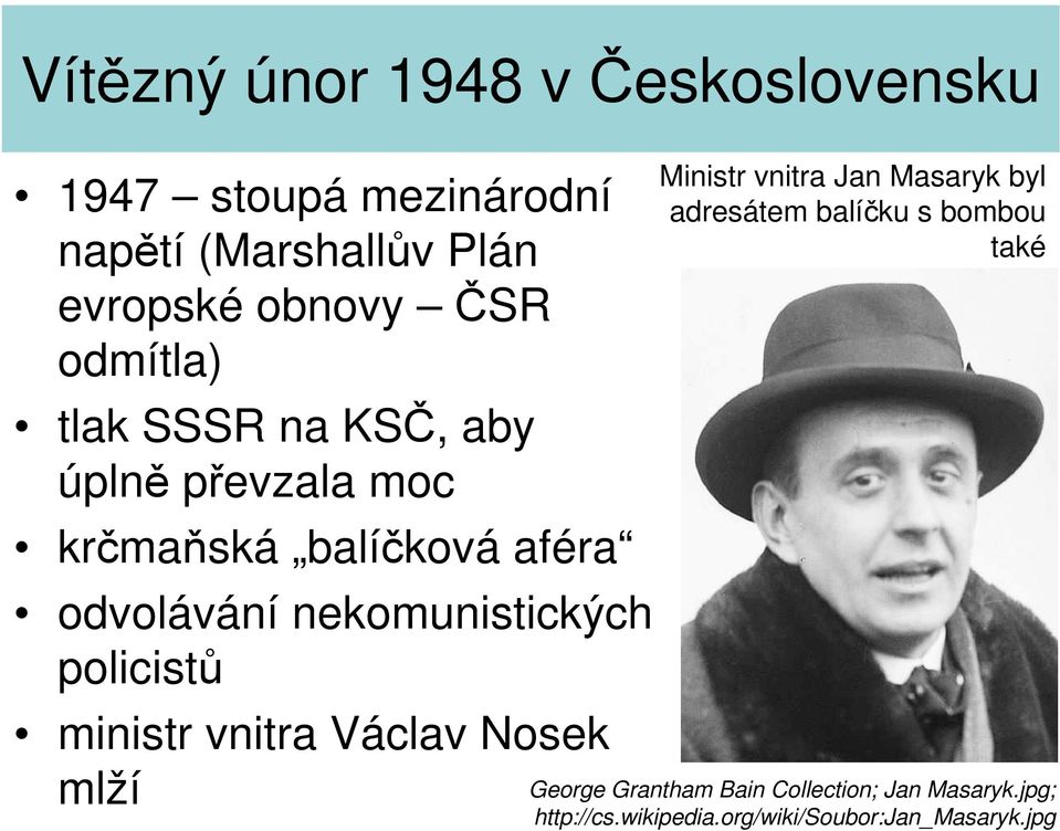 vnitra Václav Nosek mlží Ministr vnitra Jan Masaryk byl adresátem balíčku s bombou také George