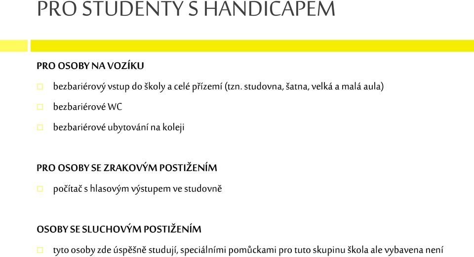 SE ZRAKOVÝM POSTIŽENÍM počítač s hlasovým výstupem ve studovně OSOBY SE SLUCHOVÝM POSTIŽENÍM