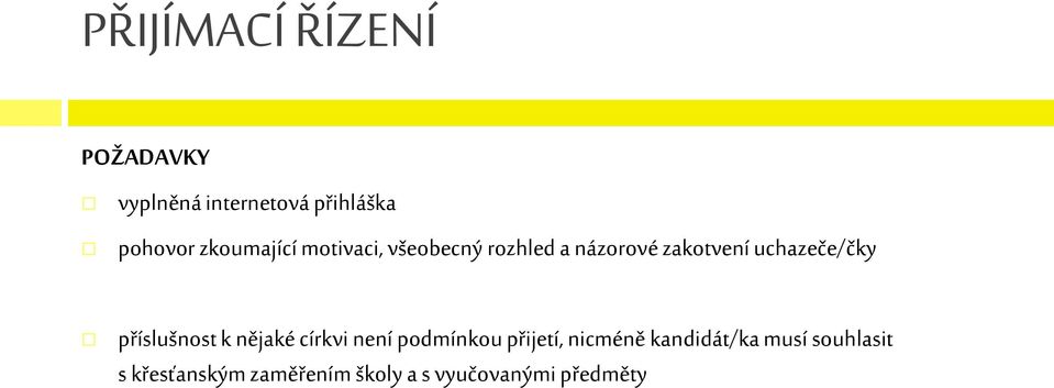 uchazeče/čky příslušnost k nějaké církvi není podmínkou přijetí,